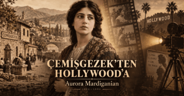 Çemişgezek doğumlu Aurora Mardiganian ve Hollywood hikâyesi