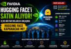 NVIDIA Hugging Face satın alma anlaşması 12,93 milyar dolar ve yapay zeka geliştirici ekosistemi