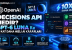 OpenAI Decisions API GPT-6 Luna predicate choice score ve 10 kat hız karşılaştırması